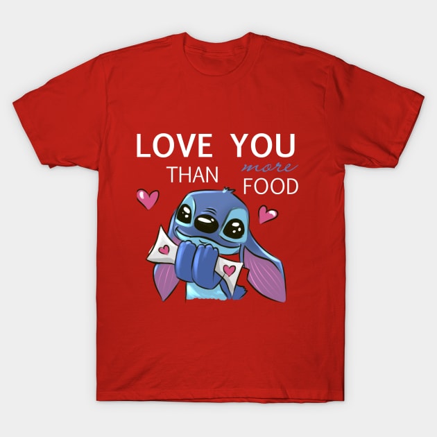 Love you more than food... T-Shirt by JulietFrost